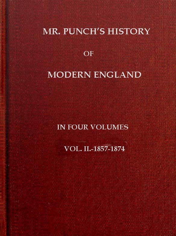 Mr. Punch's History of Modern England, Vol. 2 (of 4).—1857-1874
