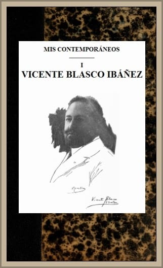 Mis Contemporaneos; 1 Vicente Blasco Ibáñez