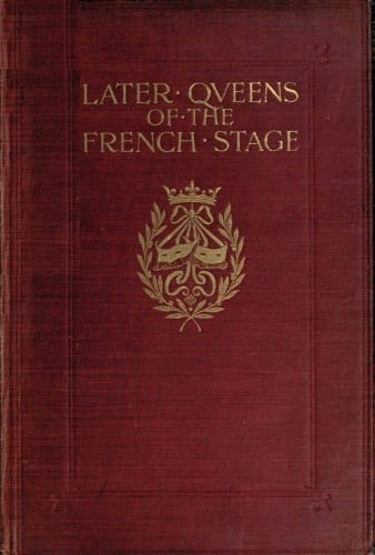 Later Queens of the French Stage
