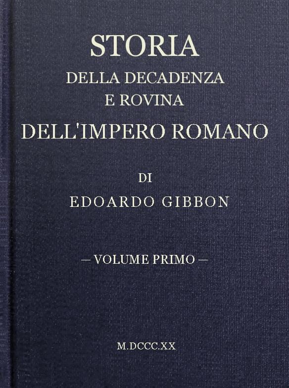 Storia Della Decadenza E Rovina Dell'impero Romano, Volume 01