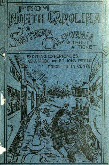 From North Carolina to Southern California Without a Ticket and How I Did Itgiving My Exciting Experiences as a "Hobo