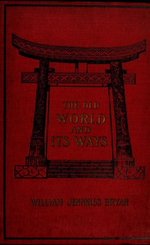 The Old World and Its Ways: Describing a Tour Around the World and Journeys Through Europe