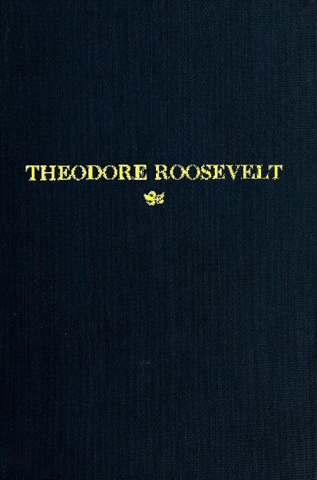Theodore Roosevelt: An Address Delivered by Henry Cabot Lodge Before the Congress of the United States
