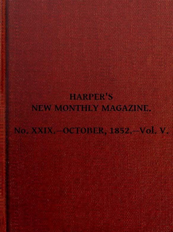 Harper's New Monthly Magazine, Vol. V, No. XXIX., October, 1852