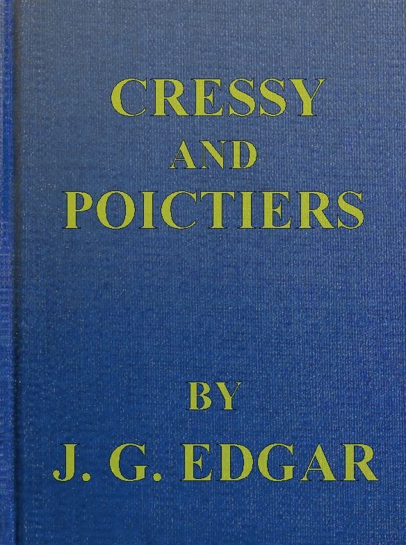 Cressy and Poictiers: The Story of the Black Prince's Page