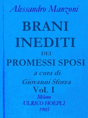 Brani Inediti Dei Promessi Sposi, Vol. 1opere Di Alessando Manzoni Vol. 2 Parte 1