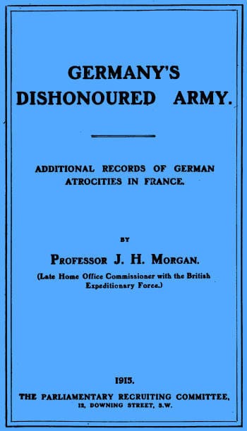 Germany's Dishonoured Army: Additional Records of German Atrocities in France