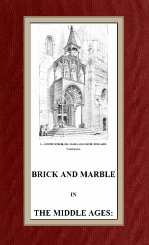 Brick and Marble in the Middle Ages: Notes of Tours in the North of Italy