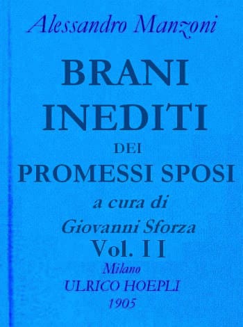 Brani Inediti Dei Promessi Sposi, Vol. 2opere Di Alessando Manzoni Vol. 2 Parte 2