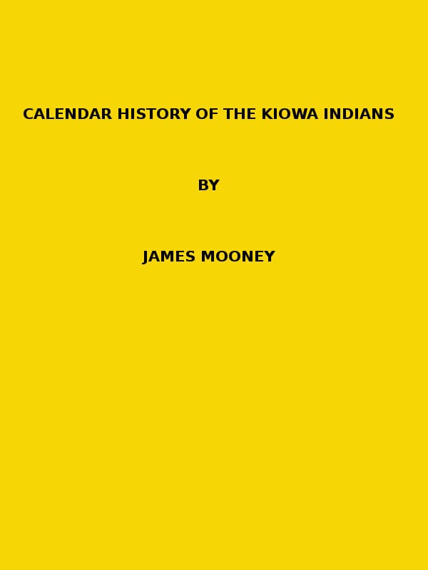 Calendar History of the Kiowa Indians. (1898 N 17 / 1895-1896 (pages 129-444))