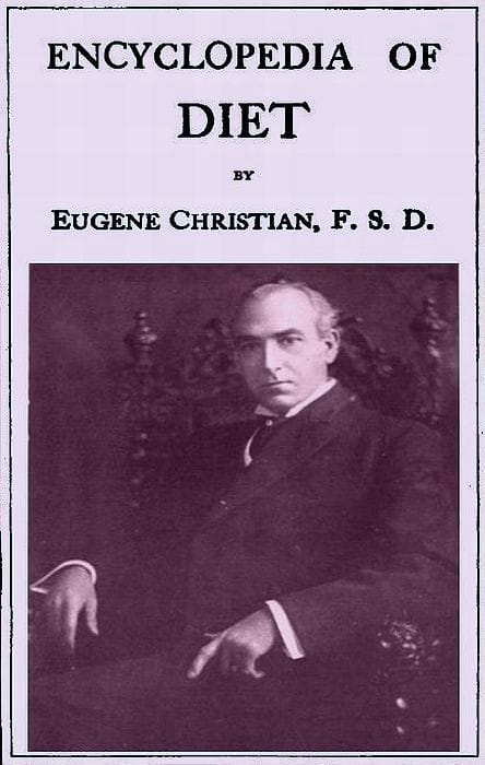 Encyclopedia of Diet: A Treatise on the Food Question, Vol. 1