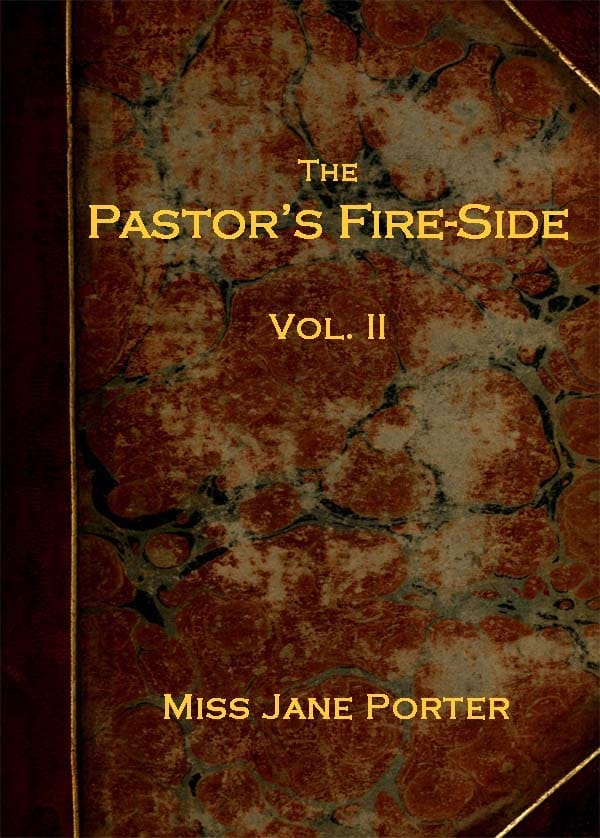 The Pastor's Fire-Side Vol. 2 (of 4)