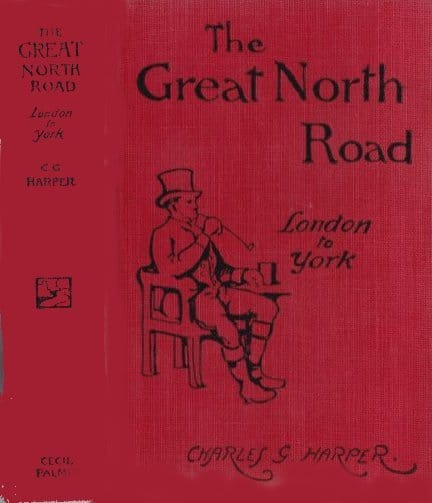 The Great North Road, the Old Mail Road to Scotland: London to York