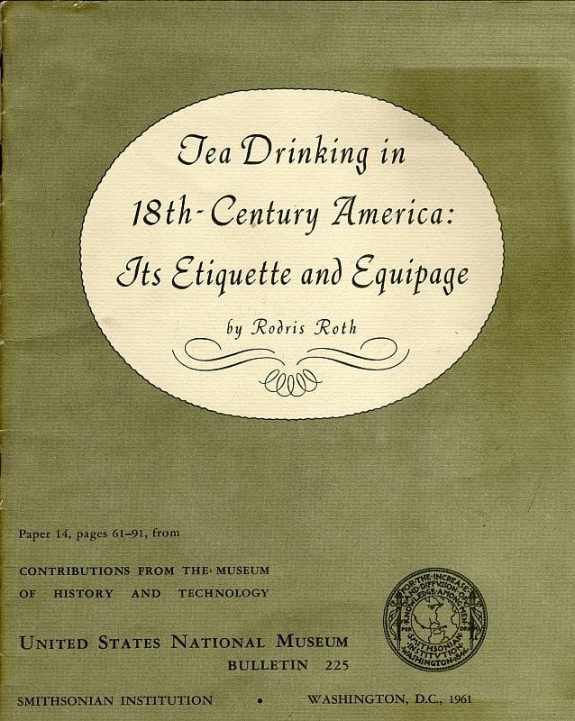 Tea Drinking in 18th-Century America: Its Etiquette and Equipageunited States National Museum Bulletin 225, Contributions from the Museum of History and Technology Paper 14, Pages 61-91,  Smithsonian Institution, Washington, DC, 1961