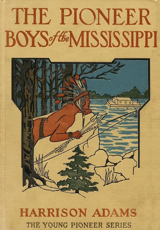The Pioneer Boys of the Mississippi; Or, The Homestead in the Wilderness