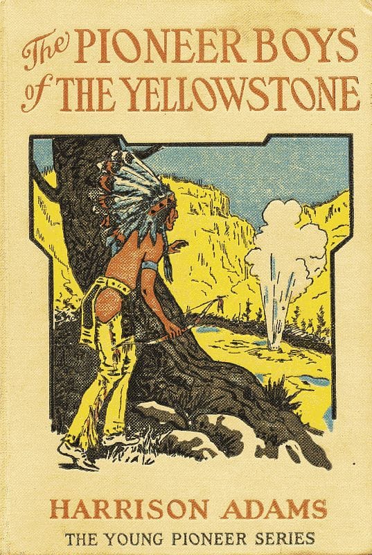 The Pioneer Boys of the Yellowstone; Or, Lost in the Land of Wonders