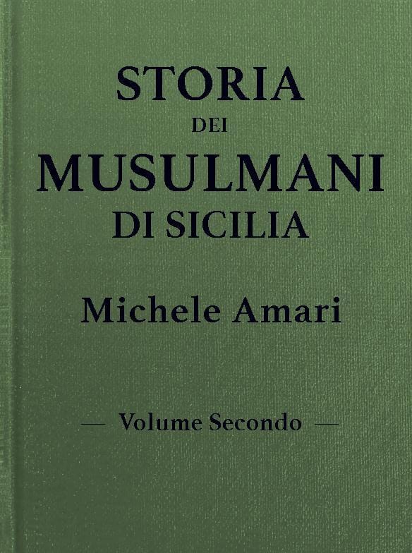 Storia Dei Musulmani Di Sicilia, Vol. II