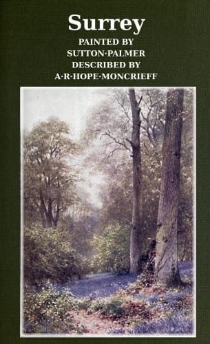 Surreypainted by Sutton Palmer; Described by A.r. Hope Moncrieff