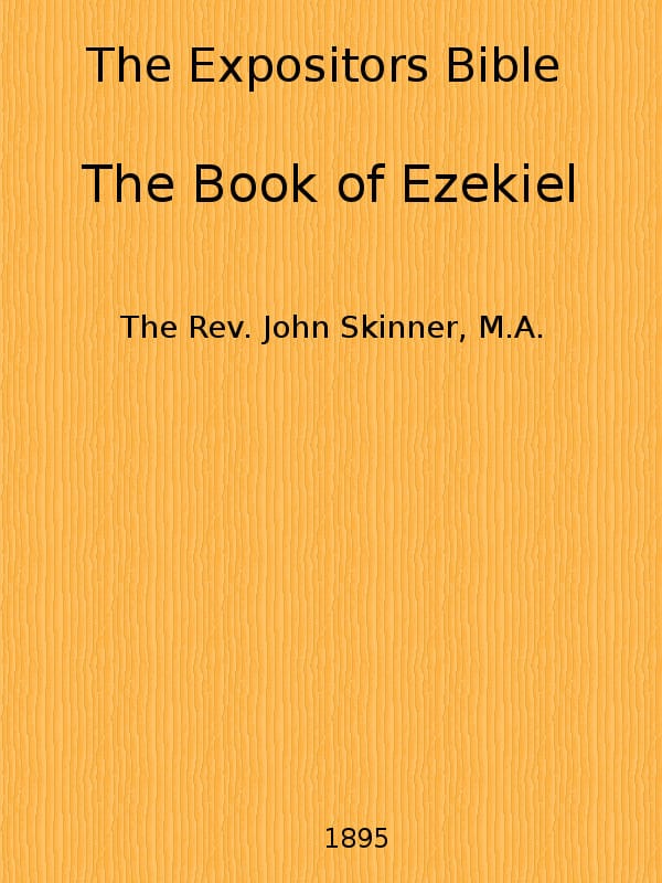 The Expositor's Bible: The Book of Ezekiel