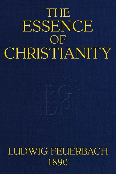 The Essence of Christianity: Translated from the Second German Edition