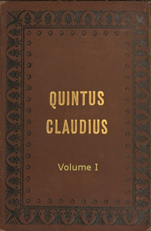 Quintus Claudius: A Romance of Imperial Rome. Volume 1