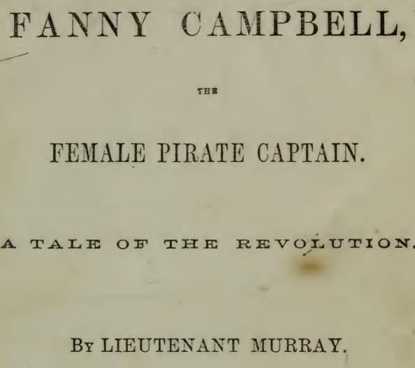 Fanny Campbell, the Female Pirate Captain: A Tale of the Revolution
