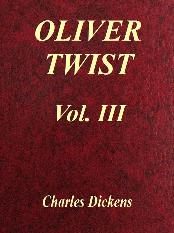 Oliver Twist, Vol. 3 (of 3)