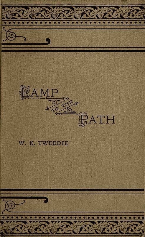 A Lamp to the Pathor, the Word of God in the Heart, the Home, the Workshop and the Market-Place