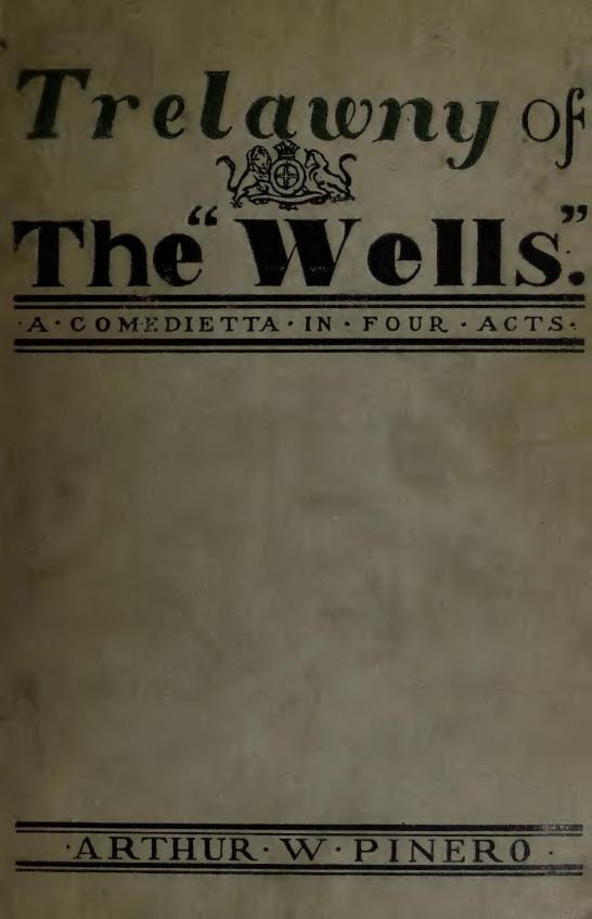 Trelawny of the "Wells": A Comedietta in Four Acts
