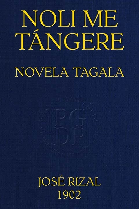 Noli Me Tángerenovela Tagala, Edición Completa Con Notas De R. Sempau