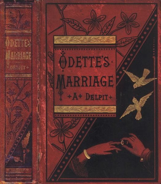 Odette's Marriage: A Novel, from the French of Albert Delpit, Translated from the "Revue Des Deux Mondes," by Emily Prescott