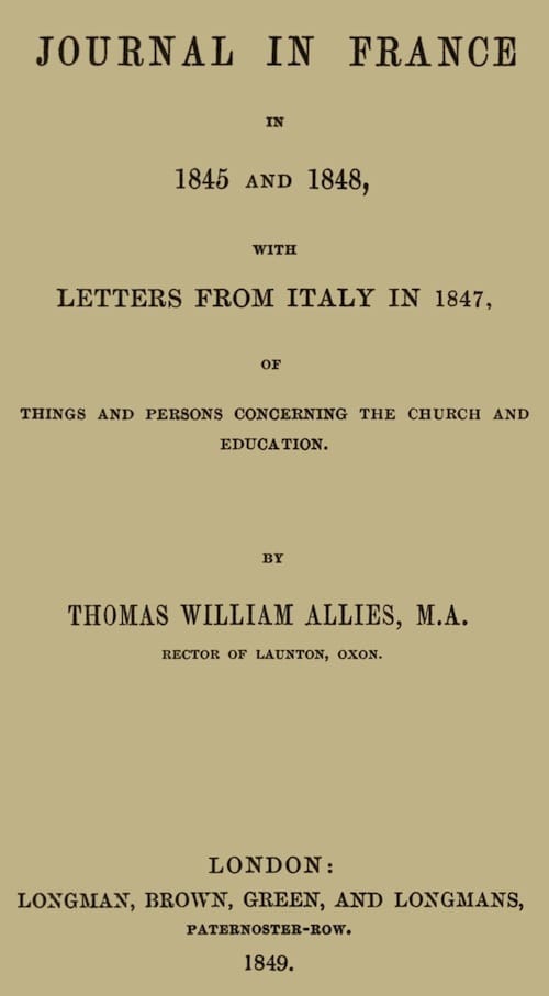 Journal in France in 1845 and 1848 with Letters from Italy in 1847of Things and Persons Concerning the Church and Education