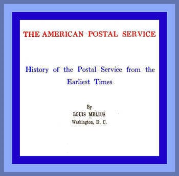 The American Postal Servicehistory of the Postal Service from the Earliest Times