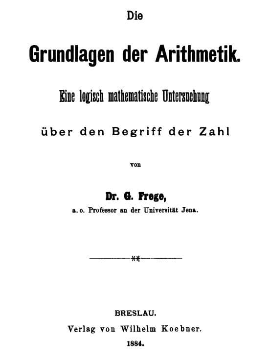Die Grundlagen Der Arithmetikeine Logische Mathematische Untersuchung Über Den Begriff Der Zahl