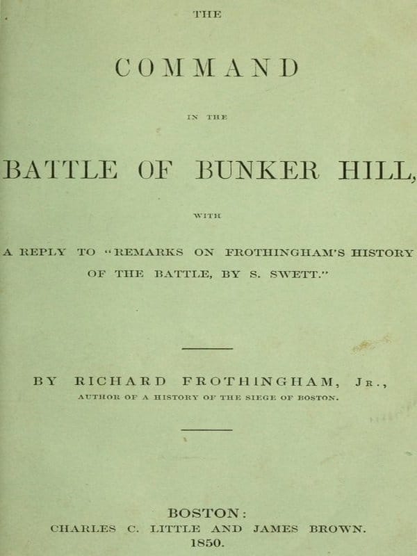 The Command in the Battle of Bunker Hill: With a Reply to "Remarks on Frothingham's History of the Battle, by S. Swett