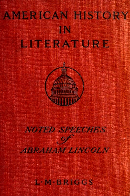 Noted Speeches of Abraham Lincoln, Including the Lincoln-Douglas Debate