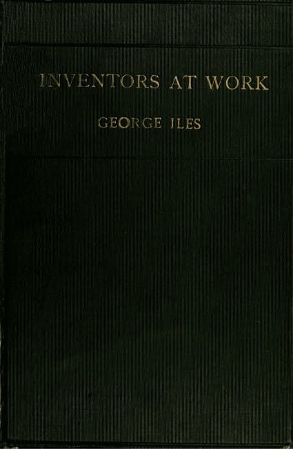 Inventors at Work, with Chapters on Discovery