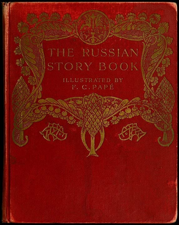 The Russian Story Book: Containing Tales from the Song-Cycles of Kiev and Novgorod and Other Early Sources