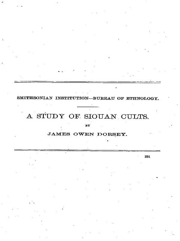 A Study of Siouan Cultseleventh Annual Report of the Bureau of Ethnology to the Secretary of the Smithsonian Institution, 1889-1890, Government Printing Office, Washington, 1861, Pages 351-544