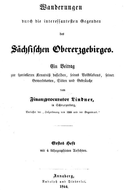 Wanderungen Durch Die Interessantesten Gegenden Des Sächsischen Obererzgebirges (erstes Heft)ein Beitrag Zur Specielleren Kenntniß Desselben, Seines Volkslebens, Seiner Gewerbsarten, Sitten Und Gebräuche
