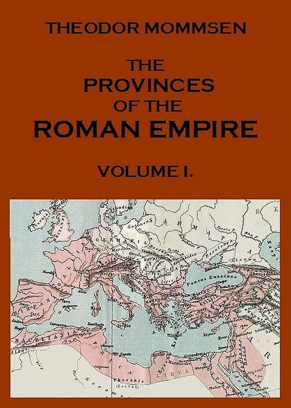 The Provinces of the Roman Empire, from Caesar to Diocletian. V. 1
