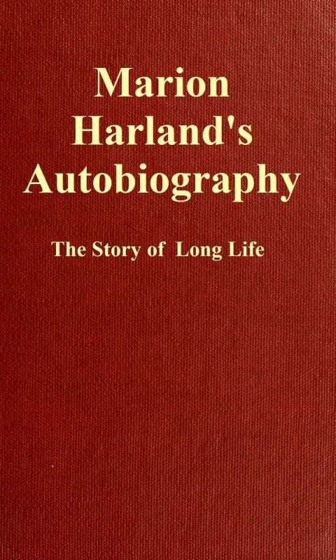 Marion Harland's Autobiography: The Story of a Long Life