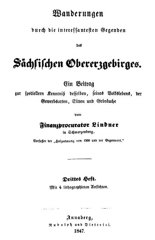 Wanderungen Durch Die Interessantesten Gegenden Des Sächsischen Obererzgebirges (drittes Heft)ein Beitrag Zur Speciellern Kenntniß Desselben, Seines Volkslebens, Der Gewerbsarten, Sitten Und Gebräuche