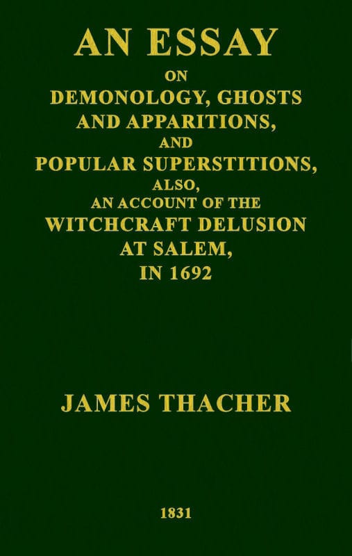 An Essay on Demonology, Ghosts and Apparitions, and Popular Superstitionsalso, an Account of the Witchcraft Delusion at Salem, in 1692