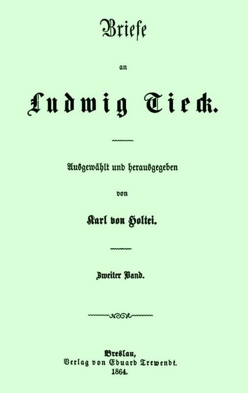 Briefe an Ludwig Tieck (2/4)zweiter Band