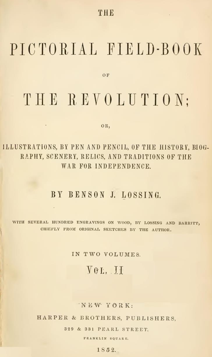 The Pictorial Field-Book of the Revolution, Vol. 2 (of 2)or, Illustrations, by Pen and Pencil, of the History, Biography, Scenery, Relics, and Traditions of the War for Independence