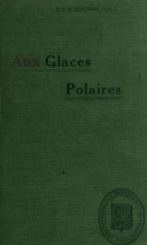 Aux Glaces Polaires: Indiens Et Esquimaux