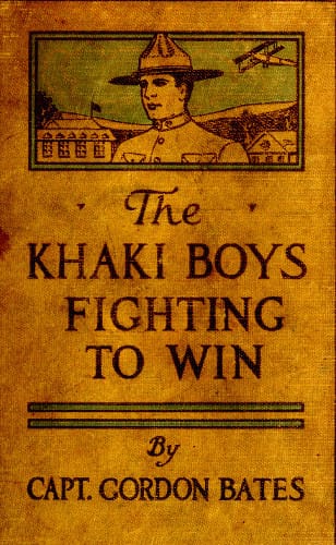 The Khaki Boys Fighting to Win; Or, Smashing the German Lines