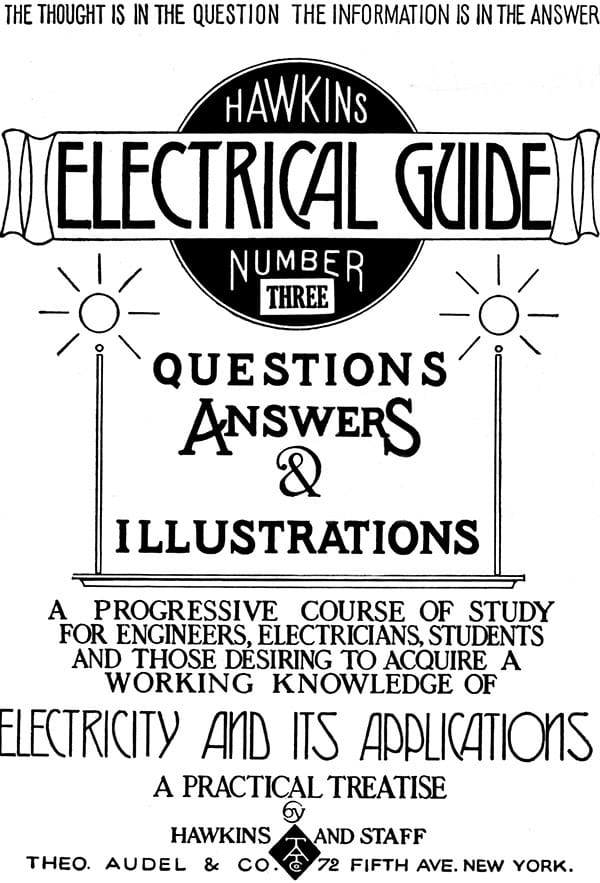 Hawkins Electrical Guide V. 03 (of 10)questions, Answers, & Illustrations, a Progressive Course of Study for Engineers, Electricians, Students and Those Desiring to Acquire a Working Knowledge of Electricity and Its Applications