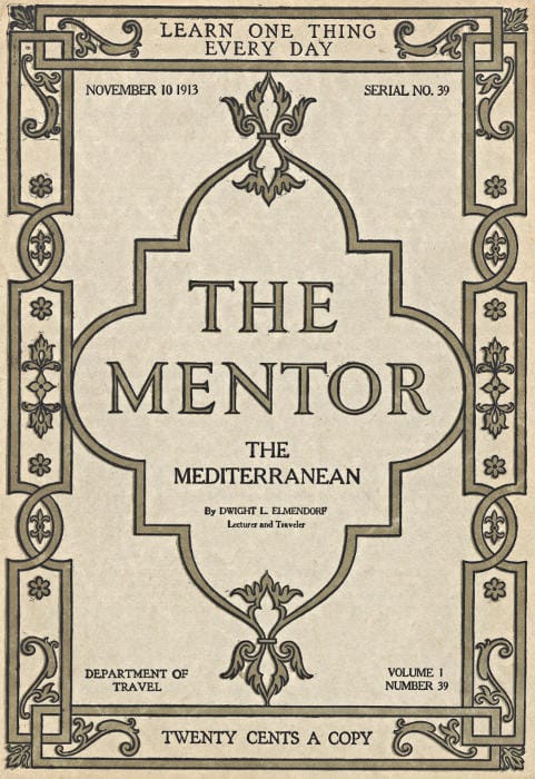 The Mentor: The Mediterranean, Vol. 1, Num. 39, Serial No. 39, November 10, 1913